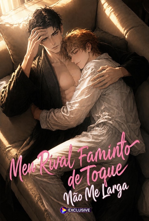 Meu Rival Faminto de Toque Não Me Larga