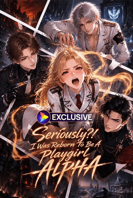 Seriously?! I Was Reborn To Be A Playgirl Alpha